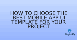 Read more about the article How to Choose the Best Mobile App UI Template for Your Project