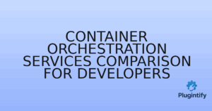 Read more about the article Container Orchestration Services Comparison for Developers