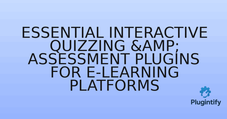 Read more about the article Essential Interactive Quizzing & Assessment Plugins for E-Learning Platforms