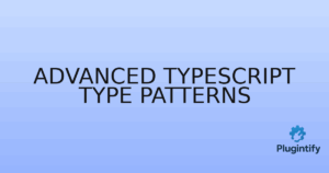 Read more about the article Advanced TypeScript Type Patterns