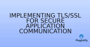 Read more about the article Implementing TLS/SSL for Secure Application Communication
