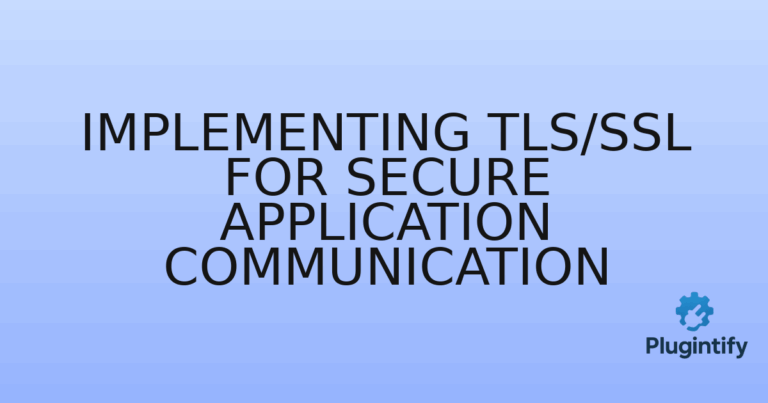 Read more about the article Implementing TLS/SSL for Secure Application Communication