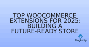 Read more about the article Top WooCommerce Extensions for 2025: Building a Future-Ready Store