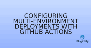 Read more about the article Configuring Multi-Environment Deployments with GitHub Actions