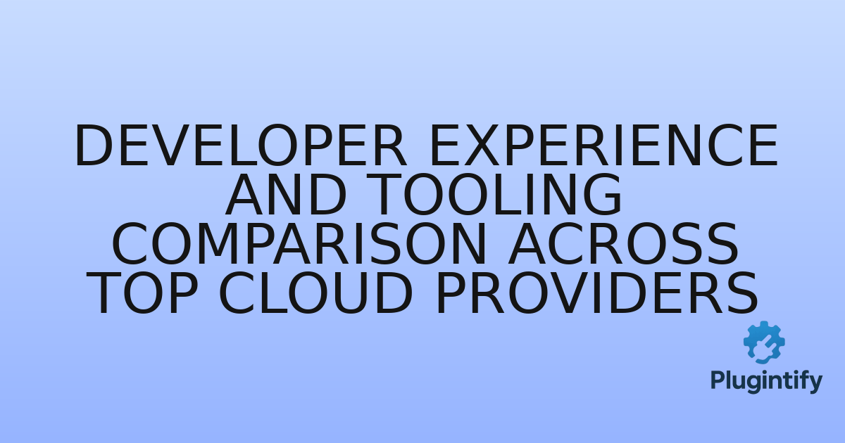You are currently viewing Developer Experience and Tooling Comparison Across Top Cloud Providers