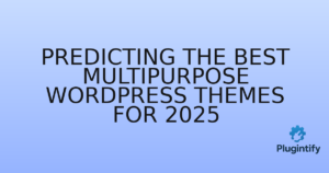 Read more about the article Predicting the Best Multipurpose WordPress Themes for 2025