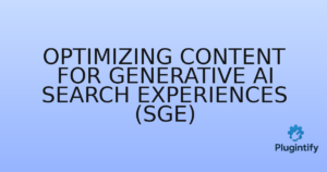 Read more about the article Optimizing Content for Generative AI Search Experiences (SGE)