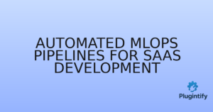 Read more about the article Automated MLOps Pipelines for SaaS Development