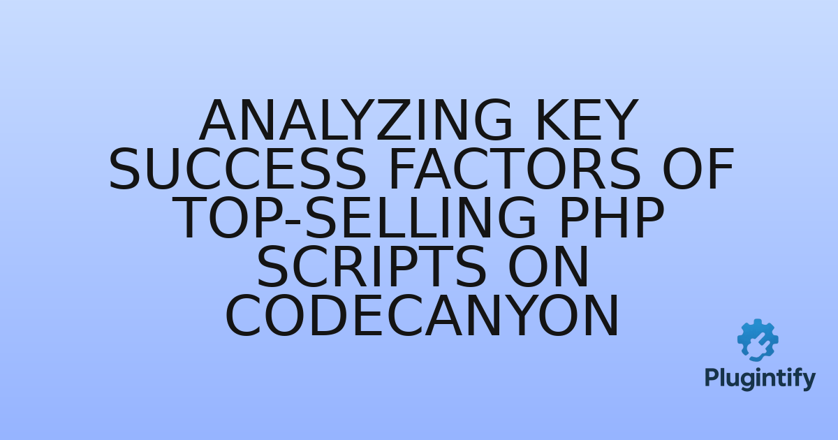 You are currently viewing Analyzing Key Success Factors of Top-Selling PHP Scripts on CodeCanyon