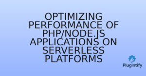 Read more about the article Optimizing Performance of PHP/Node.js Applications on Serverless Platforms