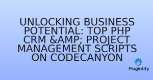 Read more about the article Unlocking Business Potential: Top PHP CRM & Project Management Scripts on CodeCanyon