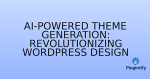 Read more about the article AI-Powered Theme Generation: Revolutionizing WordPress Design