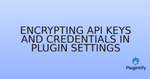 Read more about the article Encrypting API Keys and Credentials in Plugin Settings