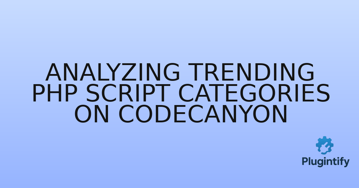 You are currently viewing Analyzing Trending PHP Script Categories on CodeCanyon