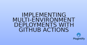 Read more about the article Implementing Multi-Environment Deployments with GitHub Actions