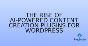 Read more about the article The Rise of AI-Powered Content Creation Plugins for WordPress