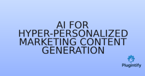 Read more about the article AI for Hyper-Personalized Marketing Content Generation
