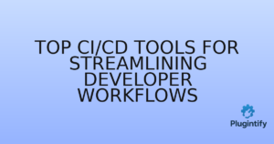 Read more about the article Top CI/CD Tools for Streamlining Developer Workflows