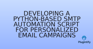 Read more about the article Developing a Python-Based SMTP Automation Script for Personalized Email Campaigns