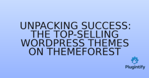 Read more about the article Unpacking Success: The Top-Selling WordPress Themes on ThemeForest