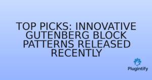 Read more about the article Top Picks: Innovative Gutenberg Block Patterns Released Recently