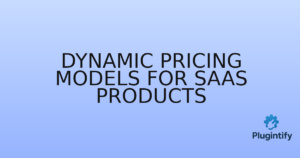 Read more about the article Dynamic Pricing Models for SaaS Products