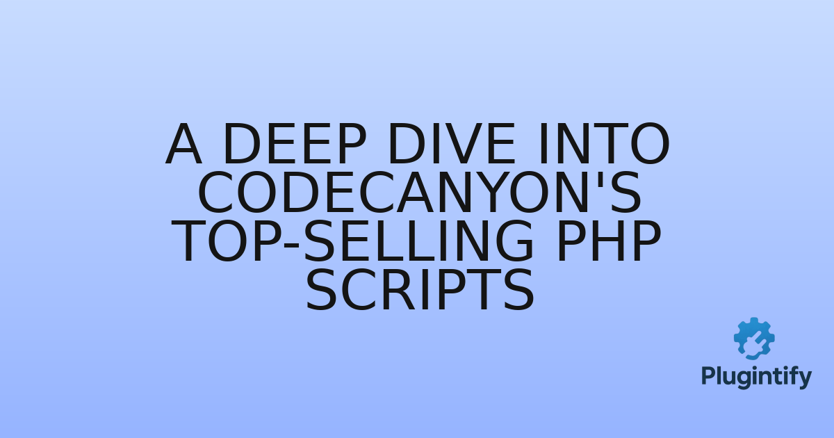 You are currently viewing A Deep Dive into CodeCanyon’s Top-Selling PHP Scripts