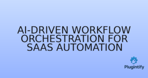 Read more about the article AI-driven Workflow Orchestration for SaaS Automation