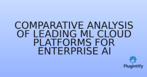 Read more about the article Comparative Analysis of Leading ML Cloud Platforms for Enterprise AI