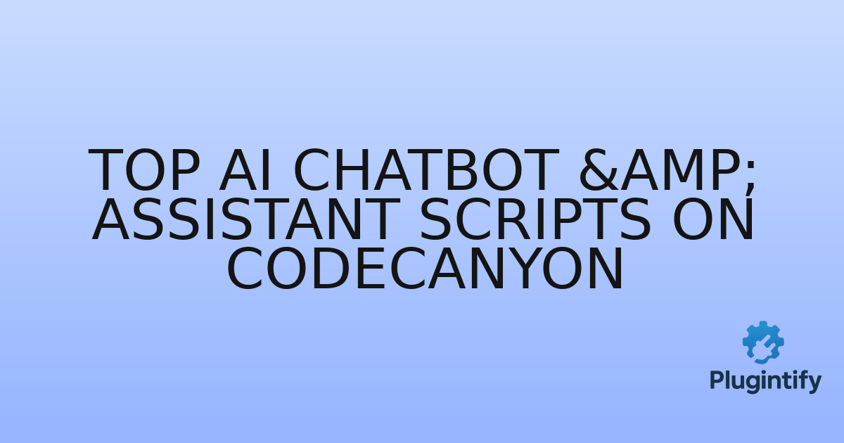 You are currently viewing Top AI Chatbot & Assistant Scripts on CodeCanyon