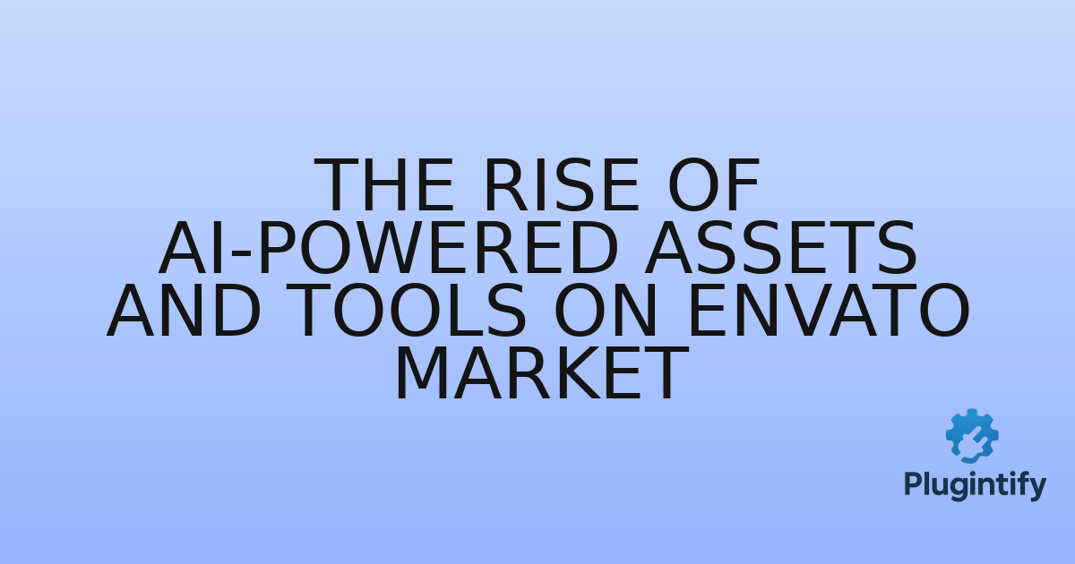 You are currently viewing The Rise of AI-Powered Assets and Tools on Envato Market