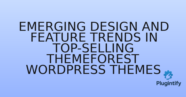 Read more about the article Emerging Design and Feature Trends in Top-Selling ThemeForest WordPress Themes