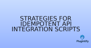 Read more about the article Strategies for Idempotent API Integration Scripts