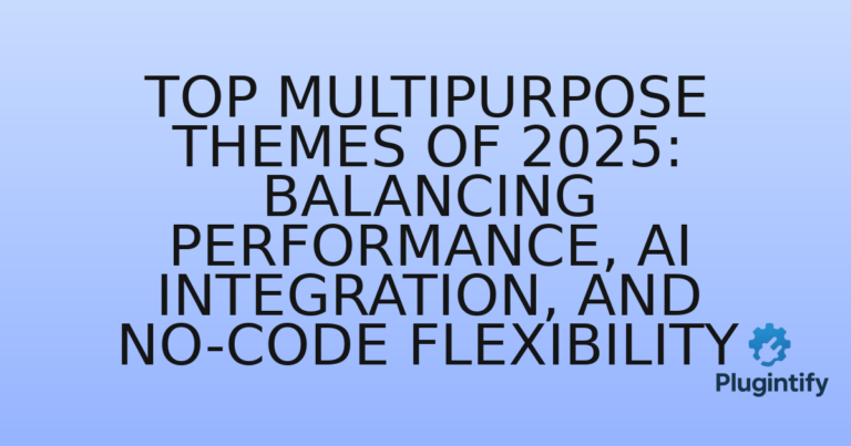 Read more about the article Top Multipurpose Themes of 2025: Balancing Performance, AI Integration, and No-Code Flexibility
