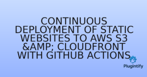 Read more about the article Continuous Deployment of Static Websites to AWS S3 & CloudFront with GitHub Actions