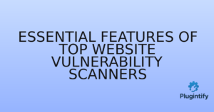 Read more about the article Essential Features of Top Website Vulnerability Scanners