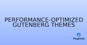 Read more about the article Performance-Optimized Gutenberg Themes
