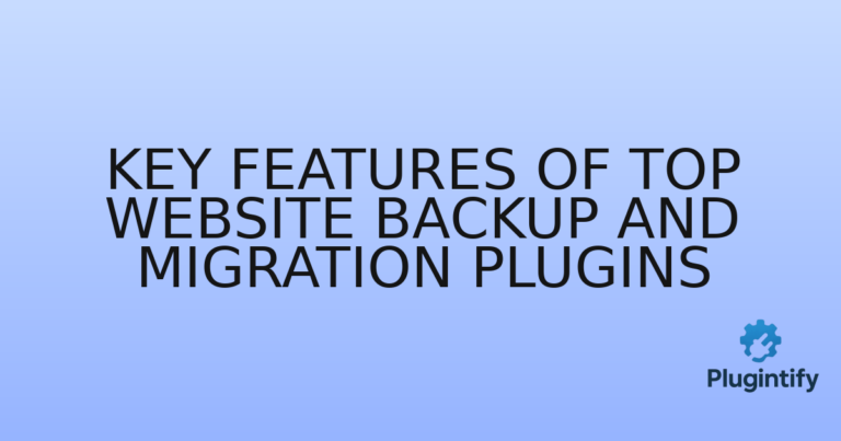 Read more about the article Key Features of Top Website Backup and Migration Plugins