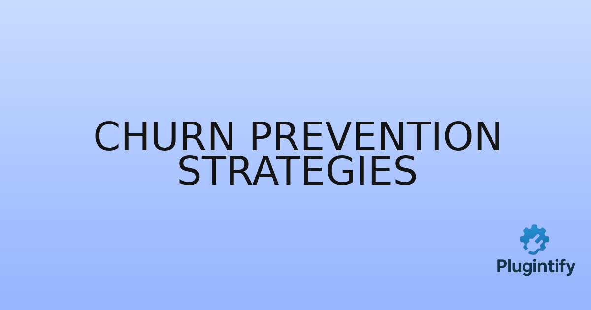 You are currently viewing Churn Prevention Strategies