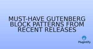 Read more about the article Must-Have Gutenberg Block Patterns from Recent Releases