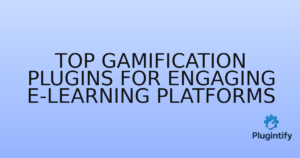 Read more about the article Top Gamification Plugins for Engaging E-Learning Platforms