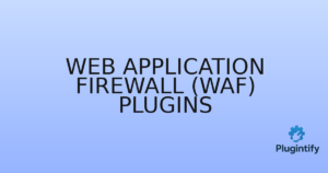 Read more about the article Web Application Firewall (WAF) Plugins