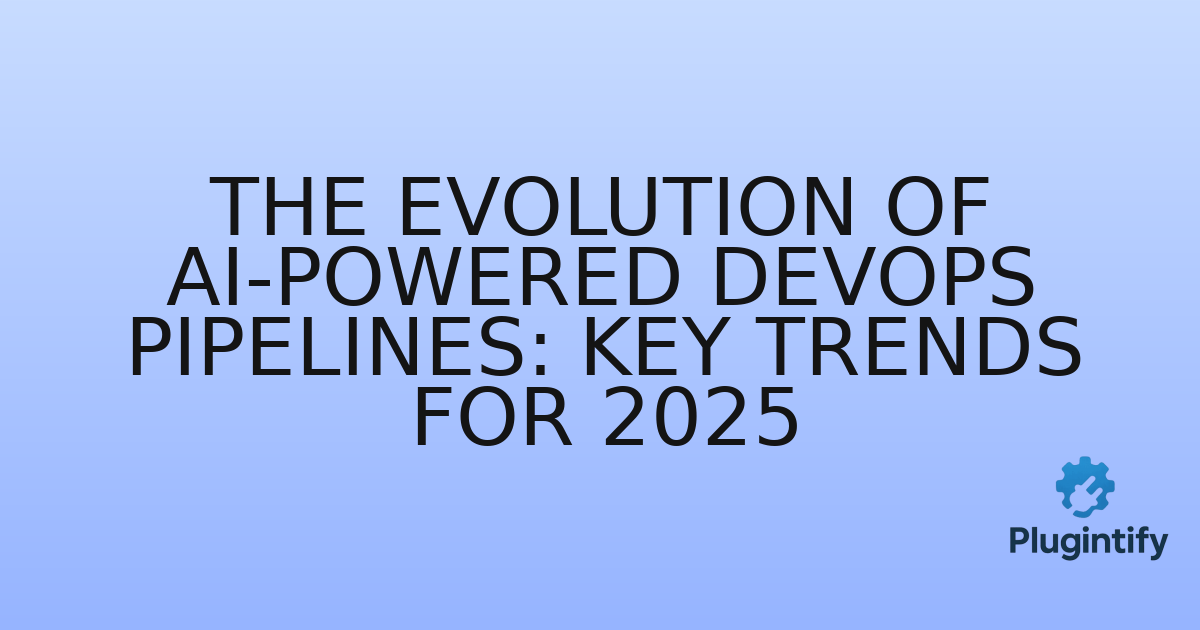 You are currently viewing The Evolution of AI-Powered DevOps Pipelines: Key Trends for 2025