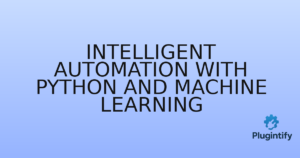 Read more about the article Intelligent Automation with Python and Machine Learning