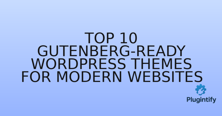Read more about the article Top 10 Gutenberg-Ready WordPress Themes for Modern Websites
