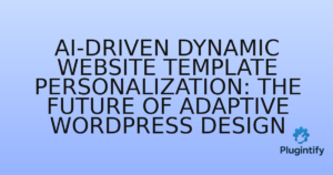 Read more about the article AI-Driven Dynamic Website Template Personalization: The Future of Adaptive WordPress Design