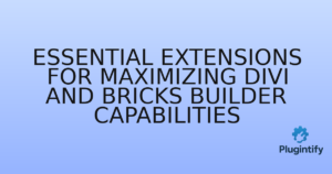 Read more about the article Essential Extensions for Maximizing Divi and Bricks Builder Capabilities