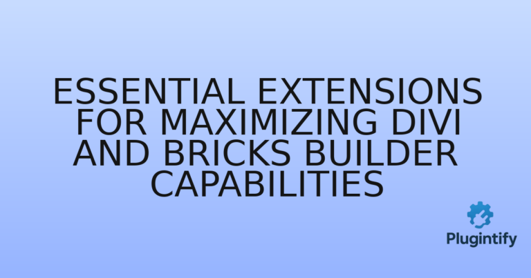 Read more about the article Essential Extensions for Maximizing Divi and Bricks Builder Capabilities