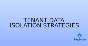 Read more about the article Tenant Data Isolation Strategies