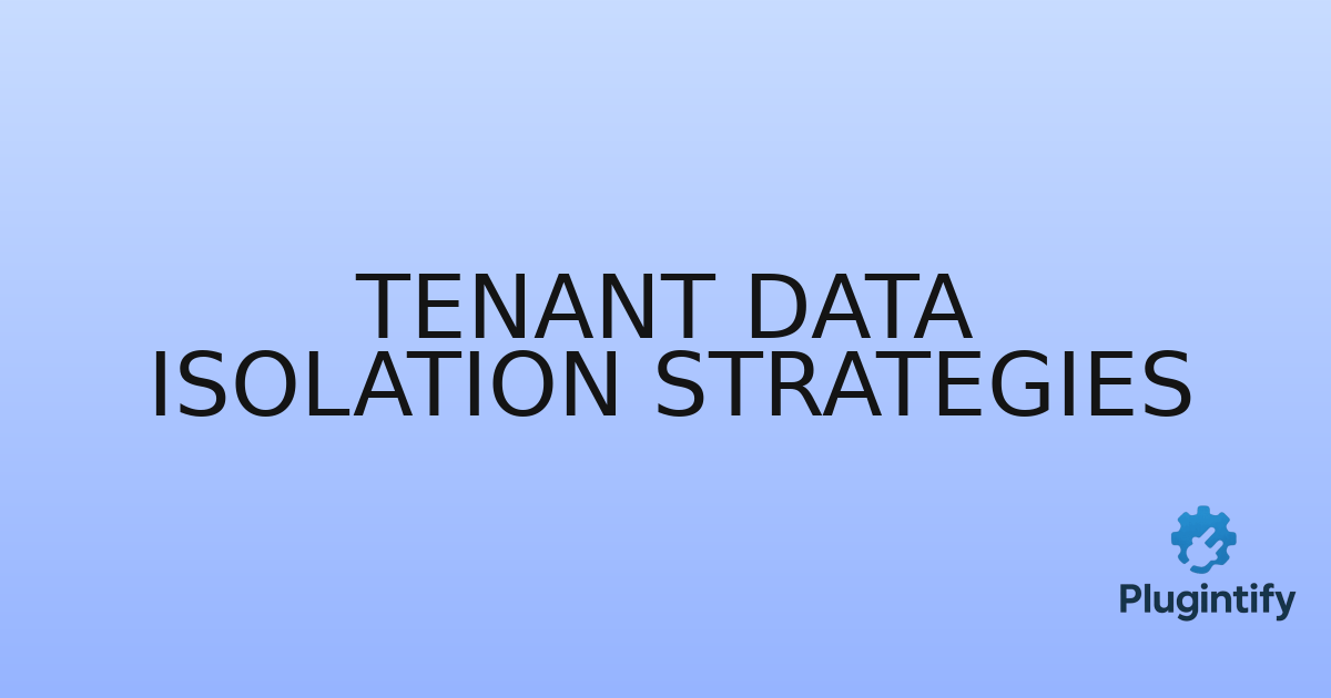 You are currently viewing Tenant Data Isolation Strategies